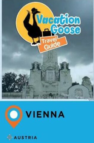 Cover of Vacation Goose Travel Guide Vienna Austria