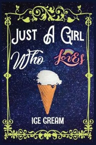 Cover of Just A Girl Who Loves Ice cream