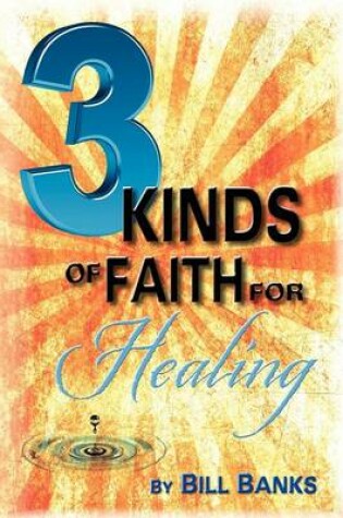 Cover of Three Kinds of Faith for Healing