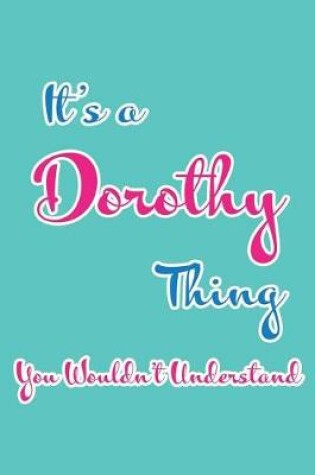 Cover of It's a Dorothy Thing You Wouldn't Understand