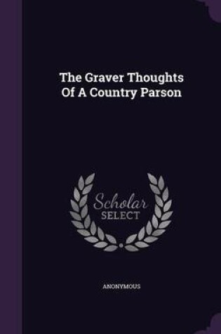Cover of The Graver Thoughts of a Country Parson