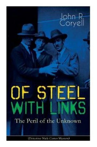 Cover of WITH LINKS OF STEEL - The Peril of the Unknown (Detective Nick Carter Mystery)