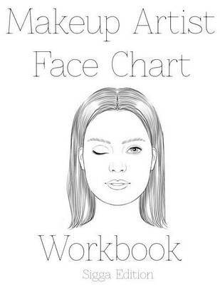 Book cover for Makeup Artist Face Chart Workbook Sigga Edtion