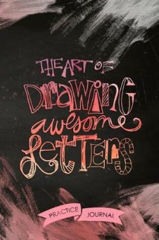 Cover of The Art Of Drawing Awesome Letters