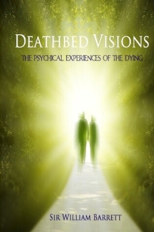 Cover of Deathbed Visions: The Psychical Experiences of the Dying