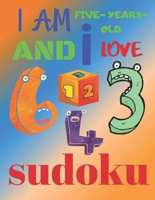 Book cover for I Am Five-Years-Old and I Love Sudoku