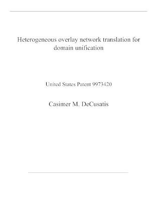 Book cover for Heterogeneous overlay network translation for domain unification