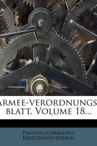 Cover of Armee-Verordnungs-Blatt, Volume 18...