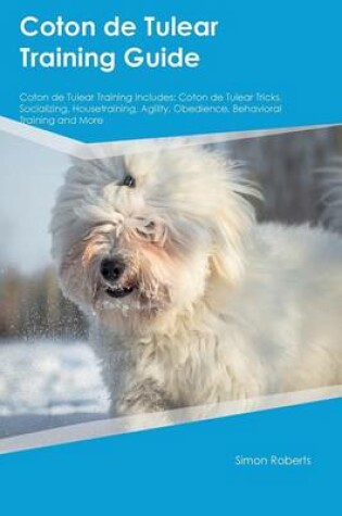 Cover of Coton de Tulear Training Guide Coton de Tulear Training Includes