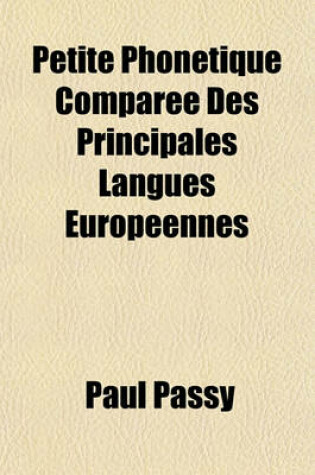 Cover of Petite Phonetique Comparee Des Principales Langues Europeennes