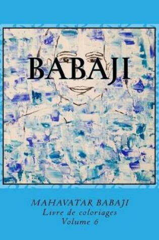 Cover of Livre de coloriage MAHAVATAR BABAJI