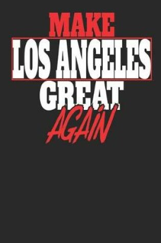 Cover of Make Los Angeles Great Again