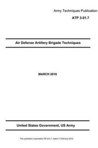 Cover of Army Techniques Publication ATP 3-01.7 Air Defense Artillery Brigade MARCH 2016