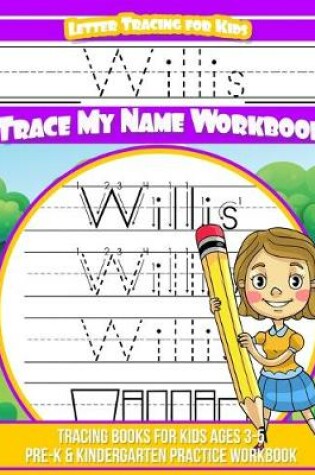 Cover of Willis Letter Tracing for Kids Trace my Name Workbook