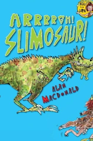 Cover of Arrrgh! Slimosaur!