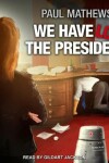 Book cover for We Have Lost the President