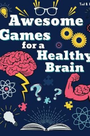 Cover of Awesome Games for a Healthy Brain