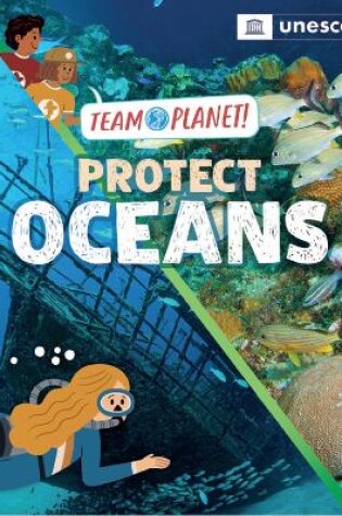 Cover of Team Planet!: Protect Oceans