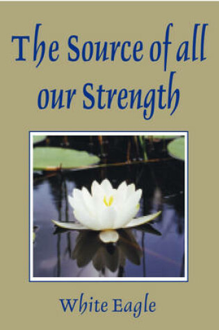 Cover of Source of All Our Strength