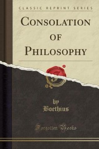 Cover of Consolation of Philosophy (Classic Reprint)
