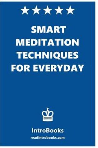 Cover of Smart Meditation Techniques for Everyday