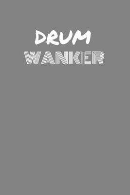 Book cover for Drum Wanker