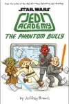 Book cover for Jedi Academy - The Phantom Bully