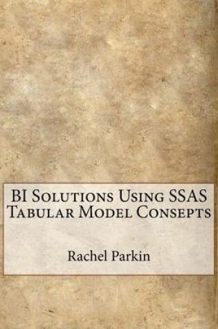 Cover of Bi Solutions Using Ssas Tabular Model Consepts