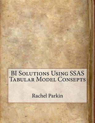 Book cover for Bi Solutions Using Ssas Tabular Model Consepts