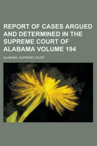 Cover of Report of Cases Argued and Determined in the Supreme Court of Alabama Volume 194