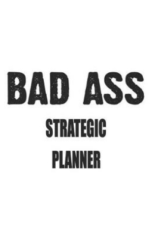 Cover of Bad Ass Strategic Planner