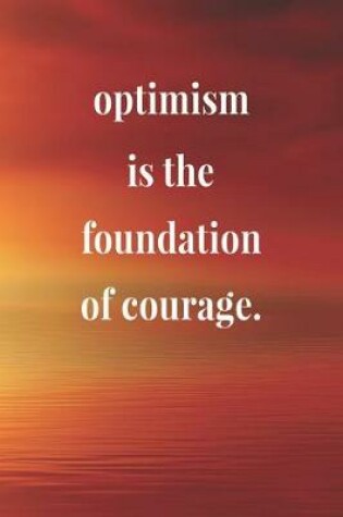 Cover of Optimism Is The Foundation Of Courage