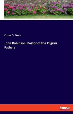 Book cover for John Robinson, Pastor of the Pilgrim Fathers