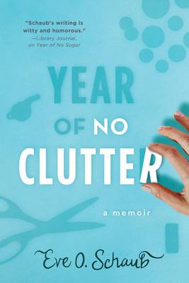 Year of No Clutter by Eve Schaub