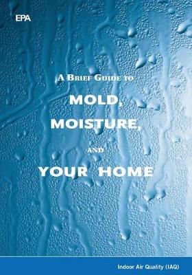 Book cover for A Brief Guide to Mold, Moisture, and Your Home