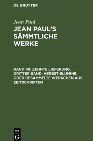 Cover of Jean Paul's Sammtliche Werke, Band 48, Zehnte Lieferung. Dritter Band