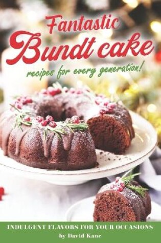 Cover of Fantastic Bundt cake recipes for every generation!