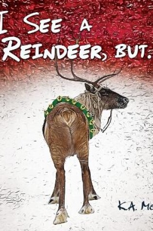 Cover of I See a Reindeer, but...