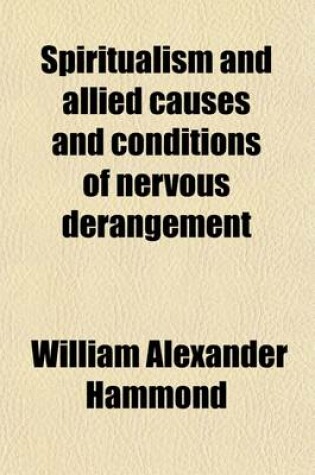 Cover of Spiritualism and Allied Causes and Conditions of Nervous Derangement