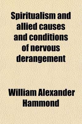 Book cover for Spiritualism and Allied Causes and Conditions of Nervous Derangement