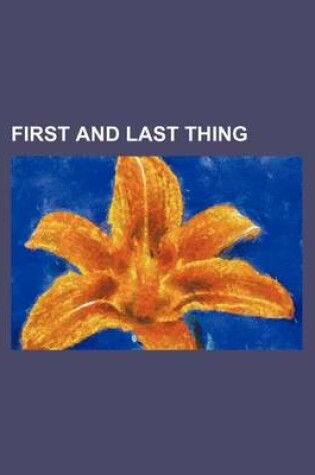 Cover of First and Last Thing