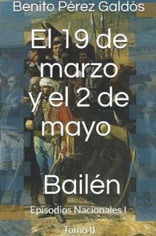 Cover of El 19 de Marzo Y El 2 de Mayo. Bailén