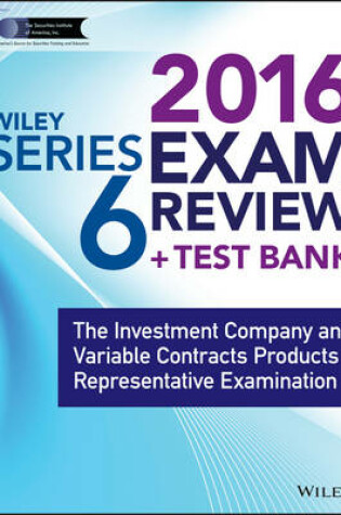 Cover of Wiley Series 6 Exam Review 2016 + Test Bank