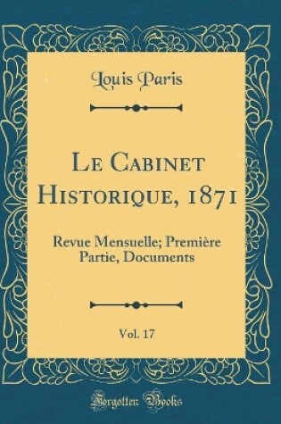 Cover of Le Cabinet Historique, 1871, Vol. 17