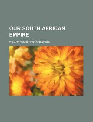 Book cover for Our South African Empire (Volume 1)