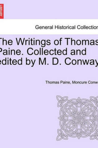 Cover of The Writings of Thomas Paine. Collected and Edited by M. D. Conway. Volume I