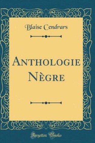 Cover of Anthologie Nègre (Classic Reprint)
