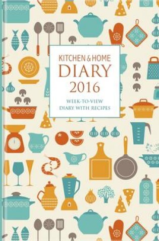 Cover of Kitchen & Home Diary 2016