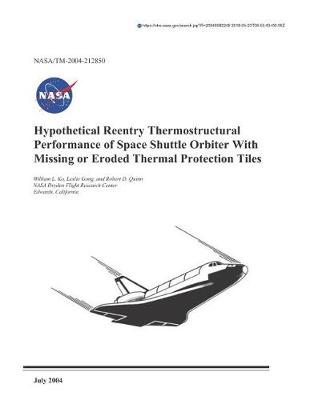 Book cover for Hypothetical Reentry Thermostructural Performance of Space Shuttle Orbiter with Missing or Eroded Thermal Protection Tiles