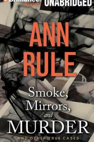 Cover of Smoke, Mirrors, and Murder and Other True Cases